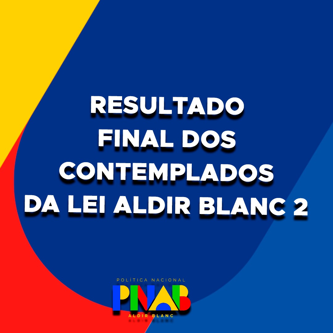 Resultado Final dos Contemplados da Lei Aldir Blanc 2